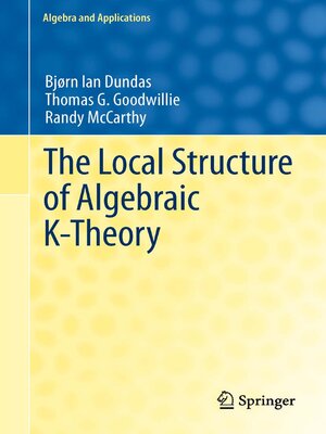 cover image of The Local Structure of Algebraic K-Theory